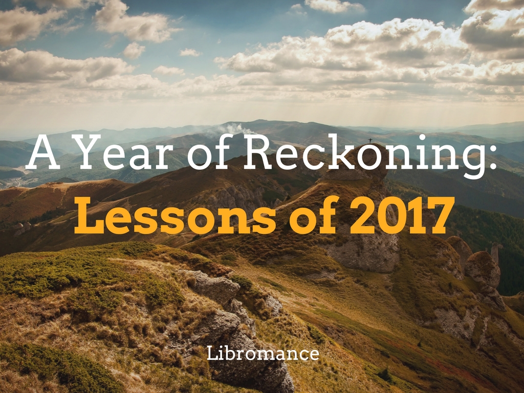 A Year of Reckoning: Lessons of&nbsp;2017
