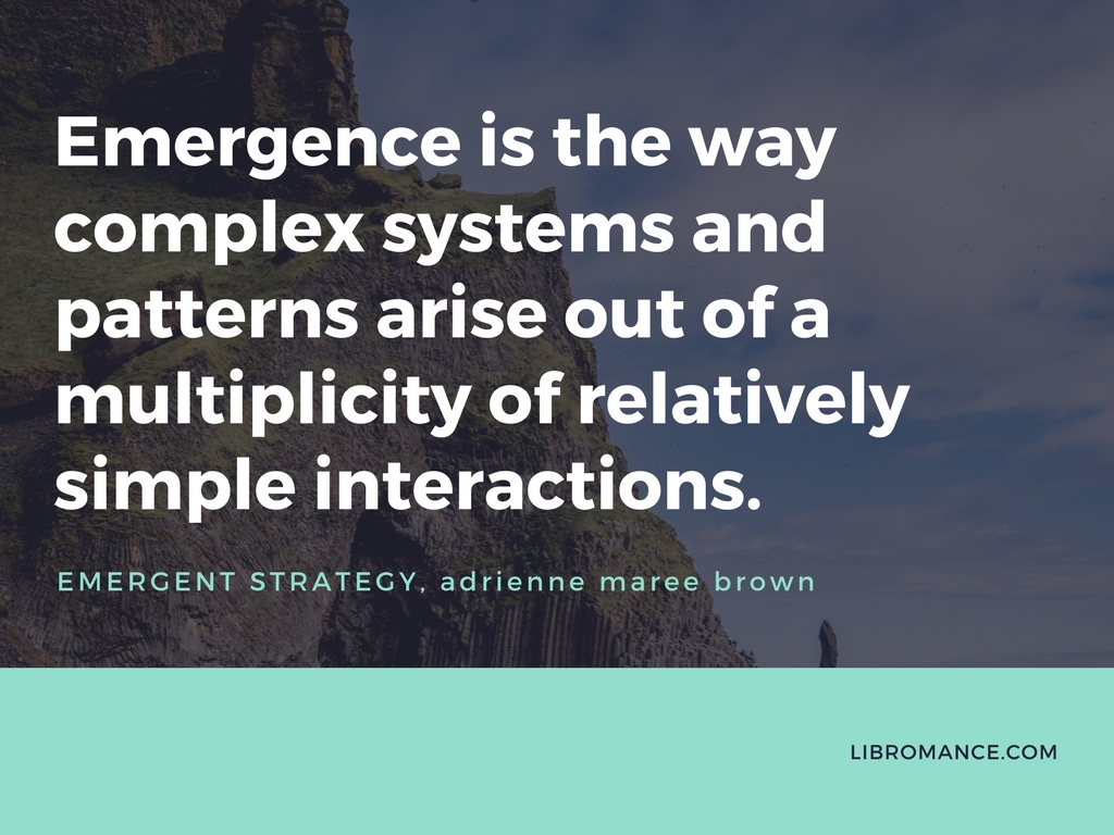 emergence, libromance, adrienne maree brown, emergent strategy